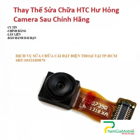 Khắc Phục Camera Sau HTC U11 Lite Hư, Mờ, Mất Nét Lấy Liền  